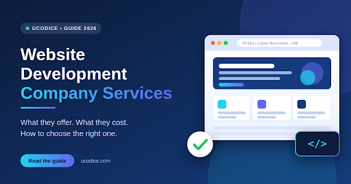Website development company services: what they offer, what they cost and how to choose the right one
